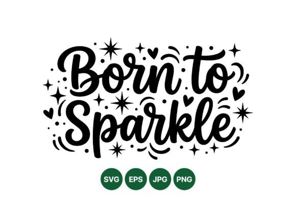Born to Sparkle Typography Graphics & Illustrations
