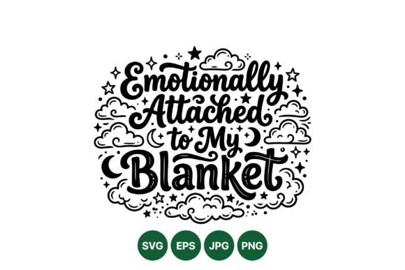 Emotionally Attached Blanket Design: Graphics & Illustrations