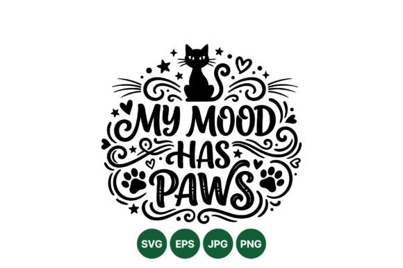 My Mood Has Paws Cat Design: Graphics & Illustrations