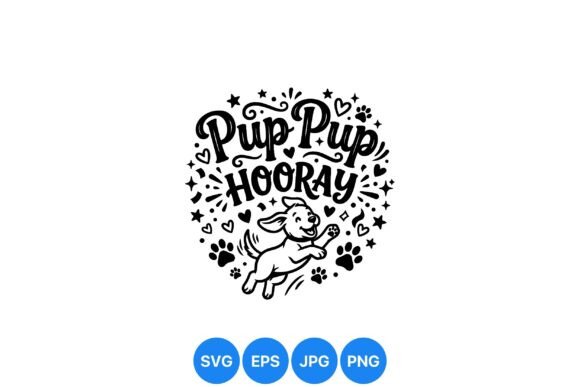 Pup Pup Hooray Dog SVG Design: Graphics & Illustrations